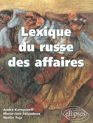 Lexique du russe des affaires - Andr? Karnycheff