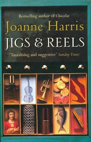 Seller image for Jigs & Reels : A collection of captivating and surprising short stories from Joanne Harris the bestselling author of Chocolat - Joanne Harris for sale by Book Hmisphres