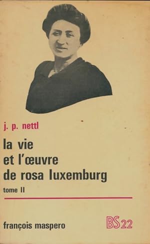 Image du vendeur pour La vie et l'oeuvre de Rosa Luxemburg Tome II - J.-P Nettl mis en vente par Book Hmisphres