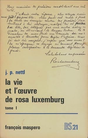 Image du vendeur pour La vie et l'oeuvre de Rosa Luxemburg Tome I - J.-P Nettl mis en vente par Book Hmisphres