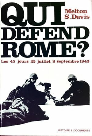 Image du vendeur pour Qui d?fend Rome ? - Melton S. Davis mis en vente par Book Hmisphres