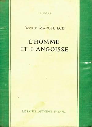 Seller image for L'homme et l'angoisse - Marcel Eck for sale by Book Hmisphres