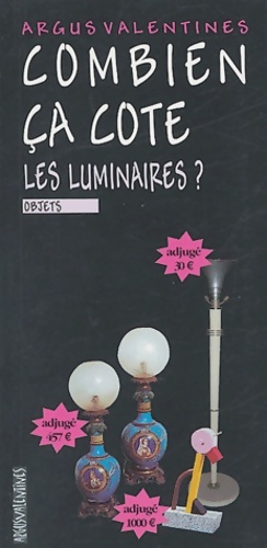 Combien ?a cote : Les luminaires - Collectif