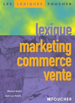 Lexique marketing commerce vente - Maryse Koehl