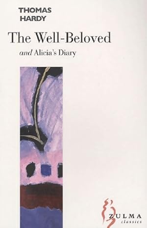 Seller image for The Well-Beloved and Alicia's Diary - Hardy Thomas for sale by Book Hmisphres