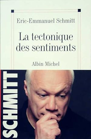 Image du vendeur pour La tectonique des sentiments - Eric-Emmanuel Schmitt mis en vente par Book Hmisphres