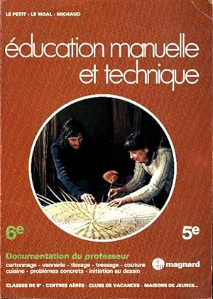 Education manuelle et technique 6e. Documentation du professeur - Collectif