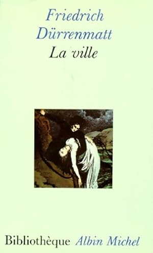 Seller image for La ville - Friedrich D?rrenmatt for sale by Book Hmisphres