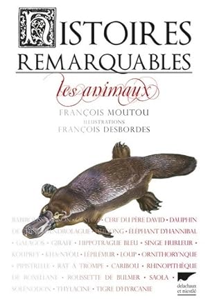 Bild des Verkufers fr Histoires remarquables : Les Animaux - Fran?ois Moutou zum Verkauf von Book Hmisphres