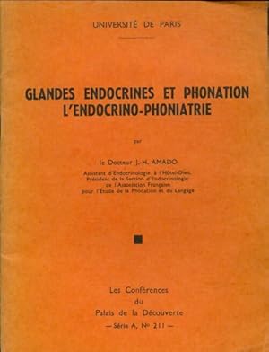 Imagen del vendedor de Glandes endocrines et phonation, l'endocrino-phoniatrie - J.H Amado a la venta por Book Hmisphres
