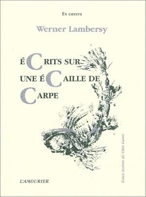 Imagen del vendedor de crits sur une ?caille de carpe - Werner Lambersy a la venta por Book Hmisphres