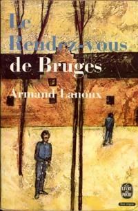 Seller image for Le rendez-vous de Bruges - Armand Lanoux for sale by Book Hmisphres