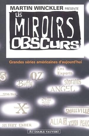 Seller image for Les miroirs obscurs grandes s?ries am?ricaines d'aujourd'hui - Martin Winckler for sale by Book Hmisphres