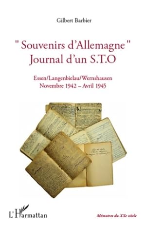 Souvenirs d'Allemagne journal d'un STO : Essen Langenbielau Wernshausen Novembre 1942 - Avril 194...