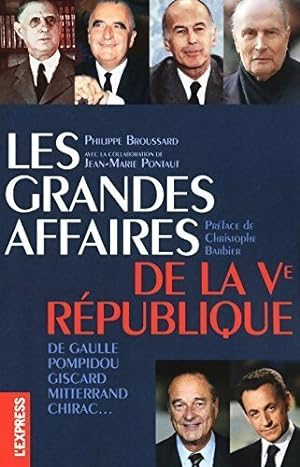 Les grandes affaires de la V  R publique - Philippe Broussard