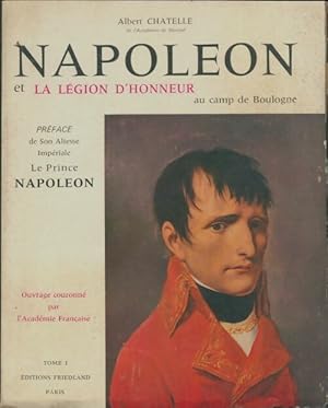 Imagen del vendedor de Napol?on et la l?gion d'honneur au camp de Boulogne Tome I - Albert Chatelle a la venta por Book Hmisphres