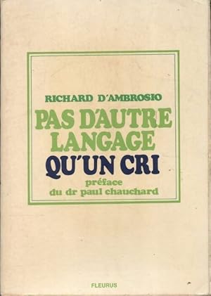 Seller image for Pas d'autre langage qu'un cri - Richard D'Ambrosio for sale by Book Hmisphres