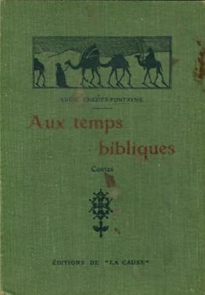 Image du vendeur pour Au temps bibliques - Lucie Rauzier-Fontayne mis en vente par Book Hmisphres