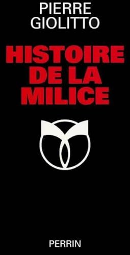 Imagen del vendedor de Histoire de la milice - Pierre Giolitto a la venta por Book Hmisphres