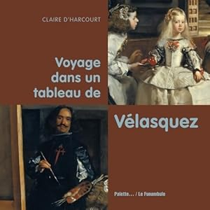 Bild des Verkufers fr Voyage dans un Tableau de Velasquez - Claire D'harcourt zum Verkauf von Book Hmisphres