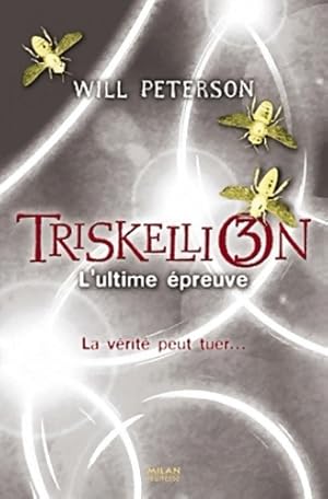 Triskellion Tome III : L'utilme ?preuve - Will Peterson
