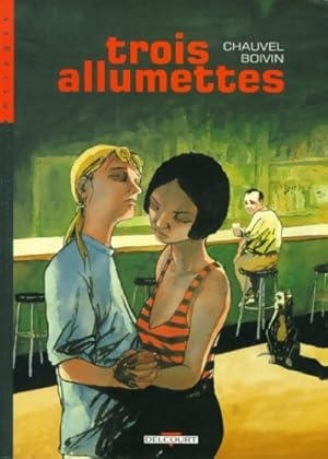 Trois allumettes - CHAUVEL+BOIVIN