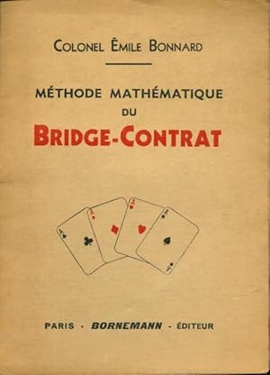 Imagen del vendedor de M?thode math?matique du bridge-contrat - Emile Bonnard a la venta por Book Hmisphres