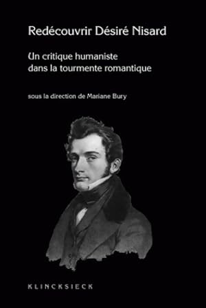 Seller image for Red?couvrir Nisard : Un critique humaniste dans la tourmente romantique - Marianne Bury for sale by Book Hmisphres