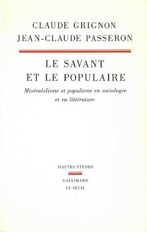 Seller image for Le Savant et le populaire. Mis?rabilisme et populisme en sociologie et en litt?rature - Claude Grignon for sale by Book Hmisphres