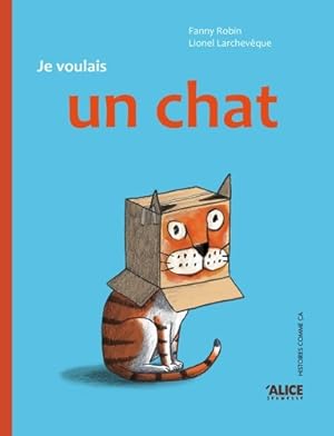 Bild des Verkufers fr Je voulais un chat - Lionel Larchev?que zum Verkauf von Book Hmisphres