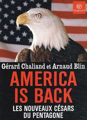 Seller image for America is back. Les nouveaux c?sars du Pentagone - G?rard Chaliand for sale by Book Hmisphres