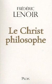 Imagen del vendedor de Le Christ philosophe - Fr?d?ric Lenoir a la venta por Book Hmisphres