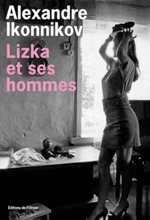 Bild des Verkufers fr Lizka et ses hommes - Alexandre Ikonnikov zum Verkauf von Book Hmisphres