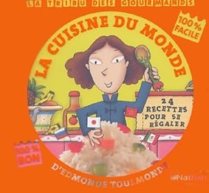 La cuisine du monde d'Edmonde Toulmonde : 24 recettes pour se r?galer - Pierre Caillou