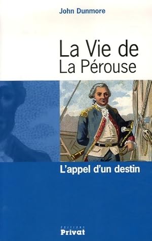 Imagen del vendedor de La vie de la p?rouse l'appel d'un destin - John Dunmore a la venta por Book Hmisphres