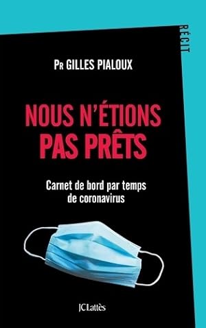 Nous n'étions pas prêts : Carnet de bord par temps de coronavirus - Pr Gilles Pialoux