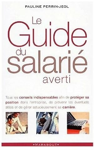 Le guide du salari? averti - Pauline Perrin-Jeol