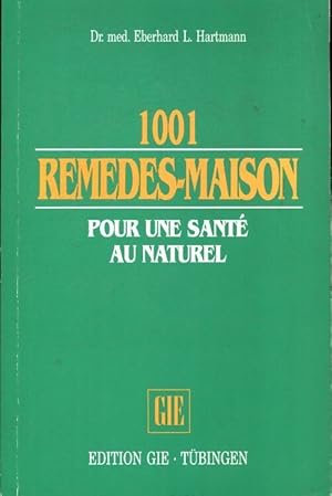 1001 remèdes-maison pour une santé au naturel - Dr Eberhard