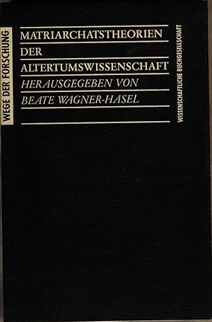 Bild des Verkufers fr Matriarchatstheorien der Altertumswissenschaft hrsg. von Beate Wagner-Hasel zum Verkauf von avelibro OHG