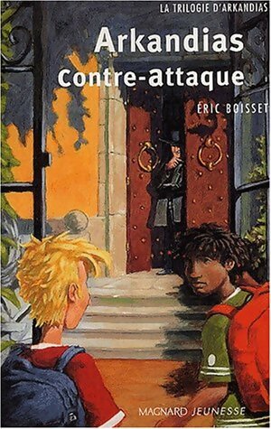 Image du vendeur pour La trilogie d'Arkandias Tome II : Arkandias contre-attaque - Eric Boisset mis en vente par Book Hmisphres