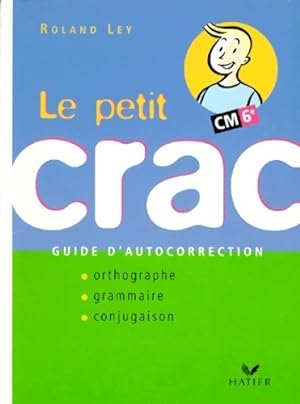 Bild des Verkufers fr Le petit crac CM 6e. Guide d'autocorrection - Roland Ley zum Verkauf von Book Hmisphres