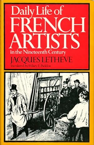 Imagen del vendedor de Daily Life of French Artists in the Nineteenth Century a la venta por LEFT COAST BOOKS