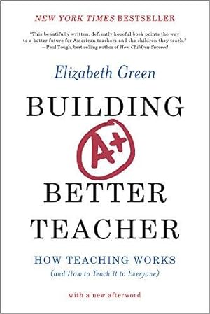 Bild des Verkufers fr Building a Better Teacher - How Teaching Works (and How to Teach it to Everyone) zum Verkauf von WeBuyBooks 2
