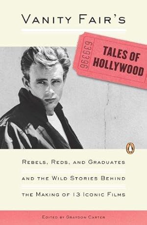 Bild des Verkufers fr Vanity Fair's Tales of Hollywood: Rebels, Reds and Graduates and the Wild Stories Behind the Making of 13 Iconic Films zum Verkauf von WeBuyBooks 2
