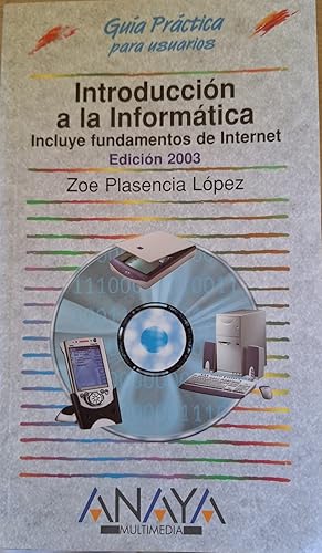 Imagen del vendedor de INTRODUCCION A LA INFORMATICA. INCLUYE FUNDAMENTOS DE INTERNET. EDICION 2003. a la venta por Libreria Lopez de Araujo