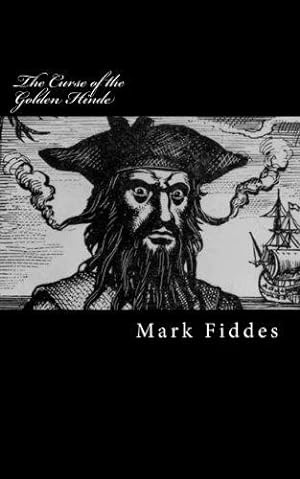 Bild des Verkufers fr The Curse of the Golden Hinde: Kidnapped by 18th Century Pirates, how would you survive? zum Verkauf von WeBuyBooks 2