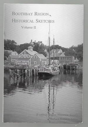 Seller image for Boothbay Region Historical Sketches Volume II Selections from Out of Our Past for sale by K. L. Givens Books
