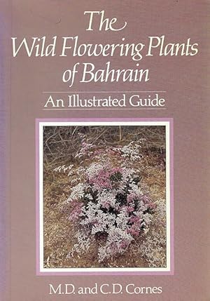 Seller image for The Wild Flowering Plants of Bahrain. An Illustrated Guide. for sale by C. Arden (Bookseller) ABA