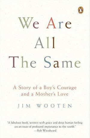 Bild des Verkufers fr We Are All The Same: A Story of a Boy's Courage and a Mother's Love zum Verkauf von WeBuyBooks 2