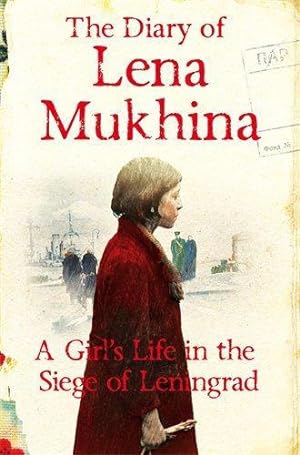Image du vendeur pour The Diary of Lena Mukhina: A Girl's Life in the Siege of Leningrad mis en vente par WeBuyBooks 2